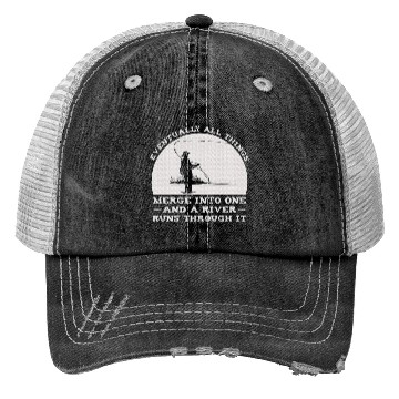 Discover A River Runs Through It Fly Fishing Trucker Hats
