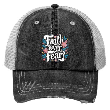 Discover faith over fear Trucker Hats