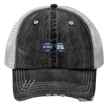 Discover Retired - Do not Disturb Trucker Hats