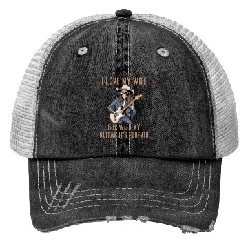 Discover I Love My Wife, But With My Guitar It's Forever Trucker Hats