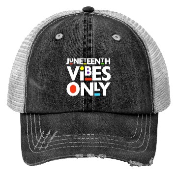 Discover Juneteenth Black Freedom Juneteenth Vibes Only Trucker Hats