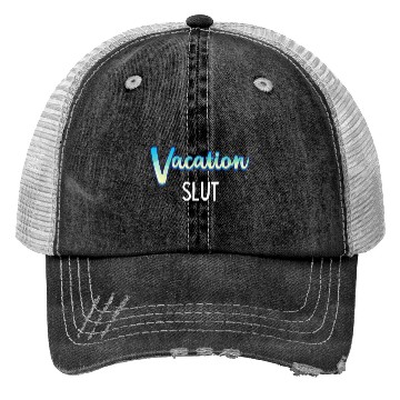 Discover Vacation Slut Sexy Clothing Trucker Hats