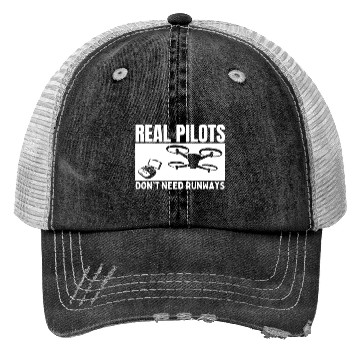 Discover Quadcopter Real Pilots Don't Need Runways Funny Trucker Hats