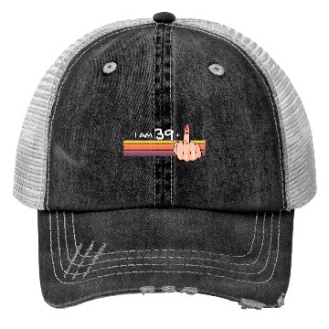 Discover I Am 39 + 1 Middle Finger Trucker Hats I Am 39 Plus,