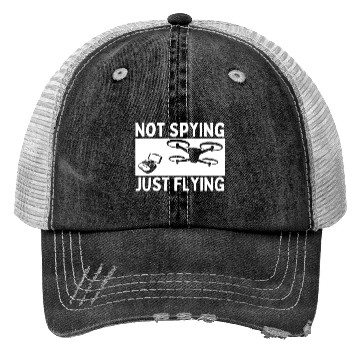 Discover Quadcopter Not Spying Just Flying Funny Drone Trucker Hats