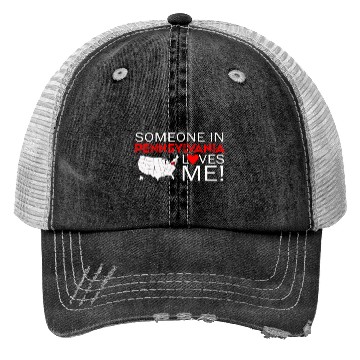 Discover Someone In Pennsylvania Loves Me Trucker Hats