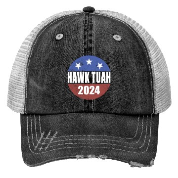 Discover Hawk Tuah 2024 Election Button Hawk Tuahhawk tuah Trucker Hats