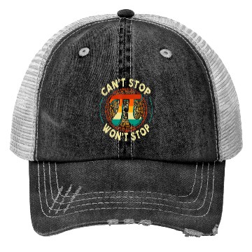 Discover Can't Stop Won't stop Pi Day Math Lover Science Trucker Hats