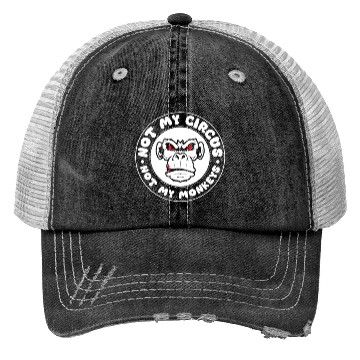 Discover Not my Circus, not my Monkeys! Funny Animal Monkey Trucker Hats