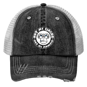 Discover Not my Circus, not my Monkeys! Funny Animal Monkey Trucker Hats