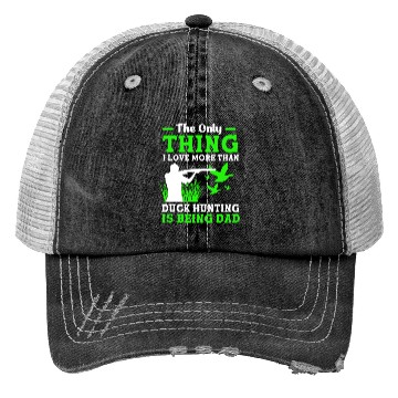 Discover Duck Hunter Dad I Love More Than Duck Hunting Trucker Hats