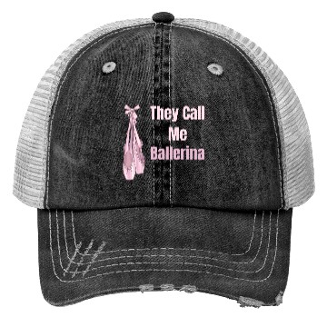 Discover They Call Me Ballerina Ballet Girl Theatrical Trucker Hats