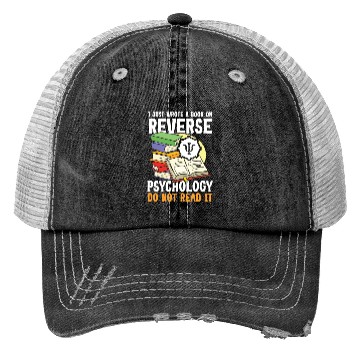 Discover I Just Wrote a Book on Reverse Psychology Trucker Hats
