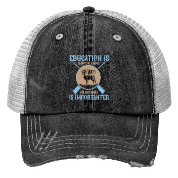 Discover Education Important But Hunting Importanter Funny Trucker Hats