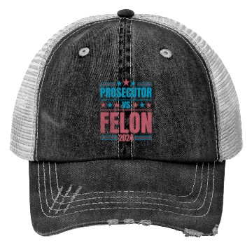 Discover Prosecutor vs Felon Funny Trucker Hats