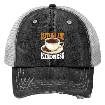 Discover Caffeine And Kindness 6 Trucker Hats