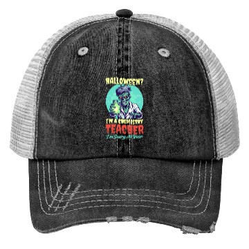 Discover Halloween Chemistry Teacher Scary All Year Trucker Hats