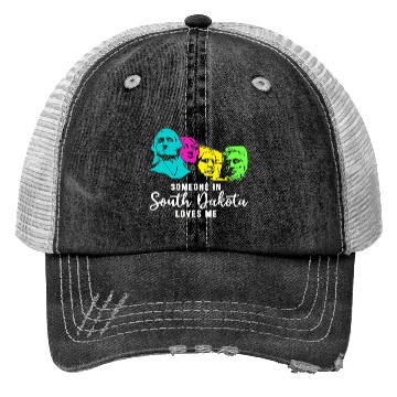 Discover Someone In South Dakota Loves Me Trucker Hats