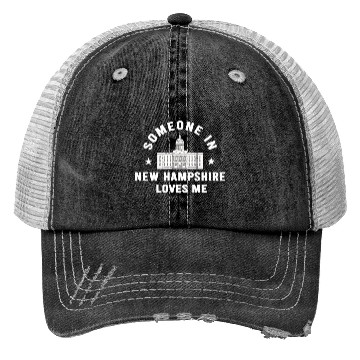 Discover Someone In New Hampshire Loves Me Trucker Hats