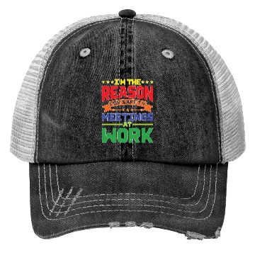 Discover I'm The Reason For Safety Meetings At Work Trucker Hats