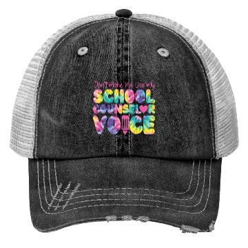 Discover School Counselor Tie Dye Don't Trucker Hats