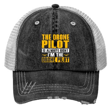 Discover The Drone Pilot Is Always Right Quadcopter RC Flig Trucker Hats