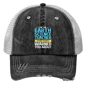 Discover Earth Science Teacher People Warned You About Trucker Hats