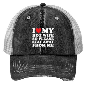 Discover I Love My Hot Wife Trucker Hats I Love My Wife Trucker Hats