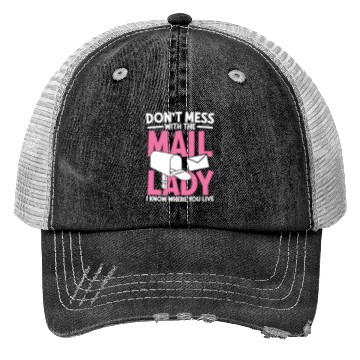 Discover Don t mess with the mail lady Trucker Hats