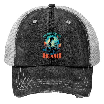 Discover I'm Here For The Drummer 9 Trucker Hats