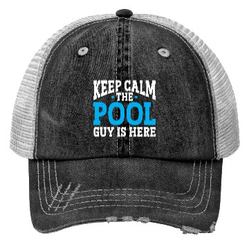 Discover Pool Cleaner Keep Calm The Pool Guy Is Here Trucker Hats