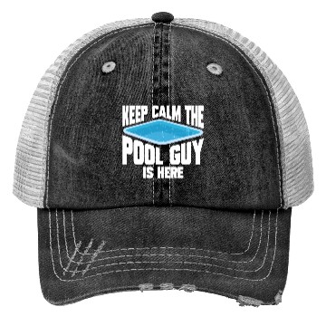 Discover Pool Cleaner Keep Calm The Pool Guy Is Here Trucker Hats