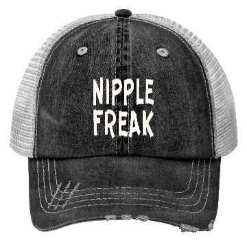 Discover Nipple Freak LIKE US ON FACEBOOK # Trucker Hats