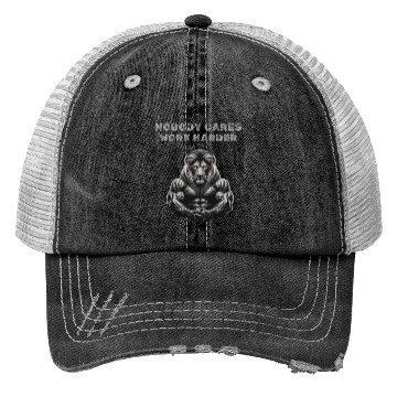 Discover Nobody cares, Work harder Trucker Hats