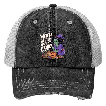 Discover Witch better have m candy 2 Trucker Hats