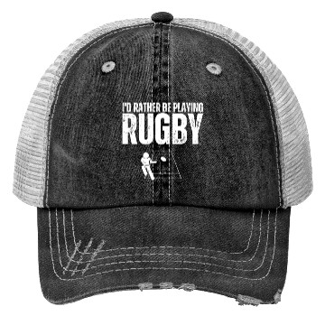 Discover I'd Rather Be Playing Rugby Funny Rugby Player Trucker Hats