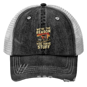 Discover We're Reason You Have Stuff Trucker Truck Driver Trucker Hats