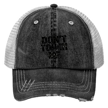 Discover Don't Touch me Trucker Hats for adults
