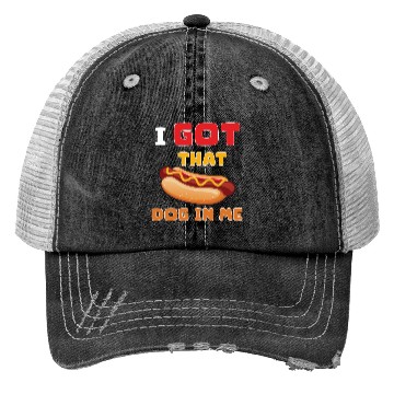 Discover I Got That Dog in Me Funny Hot Dog saying for Food Trucker Hats