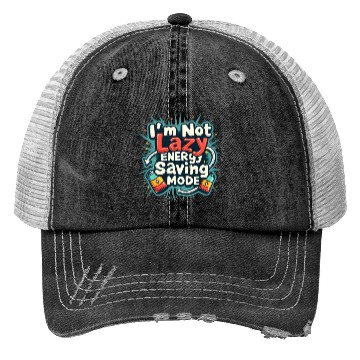 Discover I am not lazy energy saving mode Trucker Hats