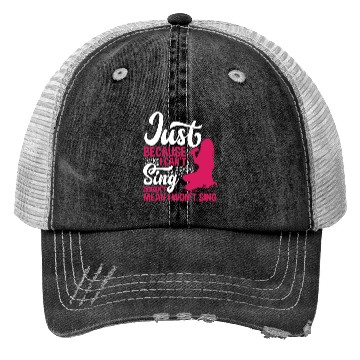 Discover Just Because I Can't Sing Doesn't Mean Karaoke Trucker Hats