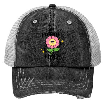 Discover Positive Vibes Products Trucker Hats