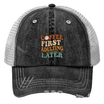 Discover Coffee First Adulting Later Trucker Hats