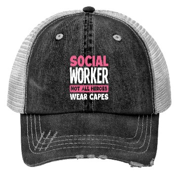 Discover Social Worker Not All Heroes Wear Capes Trucker Hats