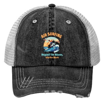 Discover Air Surfing: Beyond the Waves, Into the Clouds Trucker Hats