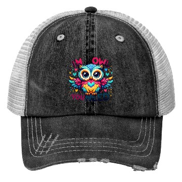 Discover I m owl you need Trucker Hats