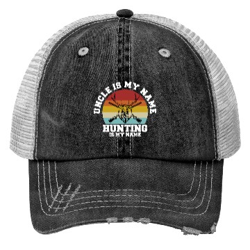 Discover uncle is my name hunting is my game 8 Trucker Hats