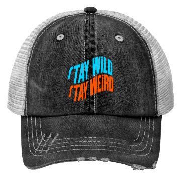 Discover Stay Wild, Stay Weird Trucker Hats