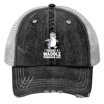 Discover Today I Waddle Through Life Penguin Quote Trucker Hats