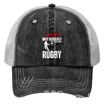 Discover Rugby Player Warning May Suddenly Start Talking Trucker Hats